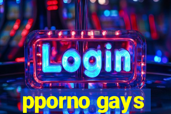 pporno gays